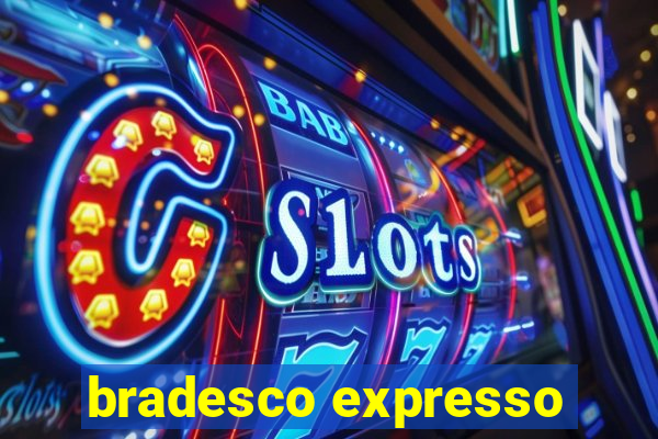 bradesco expresso